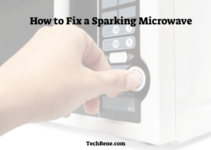 How to Fix a Sparking Microwave – 4 Reasons and Their Solutions