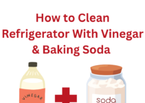 Cleaning Fridge with Vinegar & Baking Soda – Guide